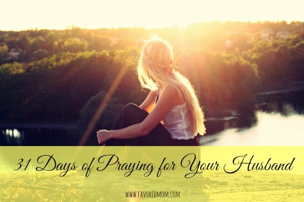 31 Days of Praying for Your Husband