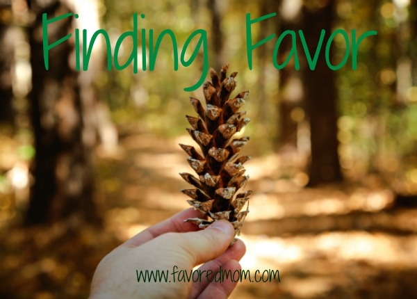 Finding Favor | Part 2 | www.favoredmom.com