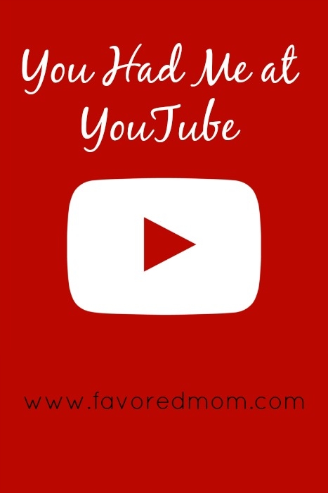 You Had Me at YouTube | FavoredMom.com